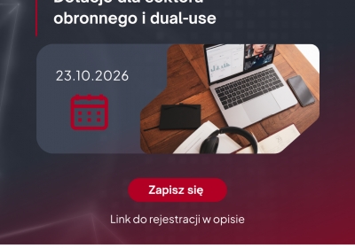 Zapraszamy na bezpłatny webinar - Dotacje dla sektora obronnego i dual-use